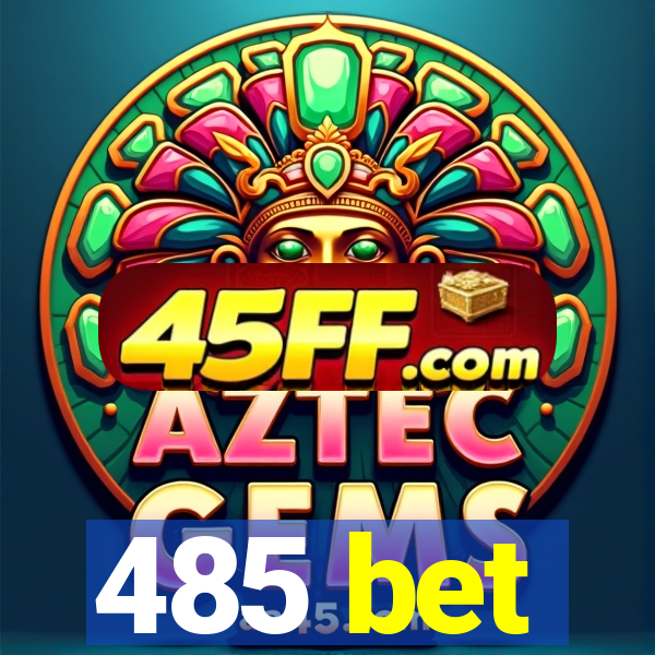 485 bet